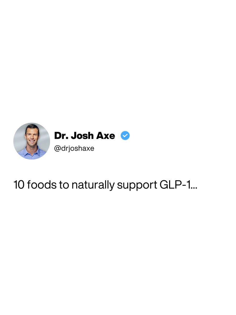 drjoshaxe's tweet photo. Your body already produces GLP-1 naturally...and what you eat can help support that process.

Some of the best foods for supporting GLP-1 have a few things in common: protein, fiber, polyphenols and healthy fats.

Click the link (or head to the link in my bio) to access my full masterclass where I dive into the myths behind today’s trendy GLP-1 medications, what most people aren’t being told, and the truth about creating sustainable, long-term weight loss: https://t.co/OU7aUJPX4I

#weightloss #glp1foods #naturalhealing