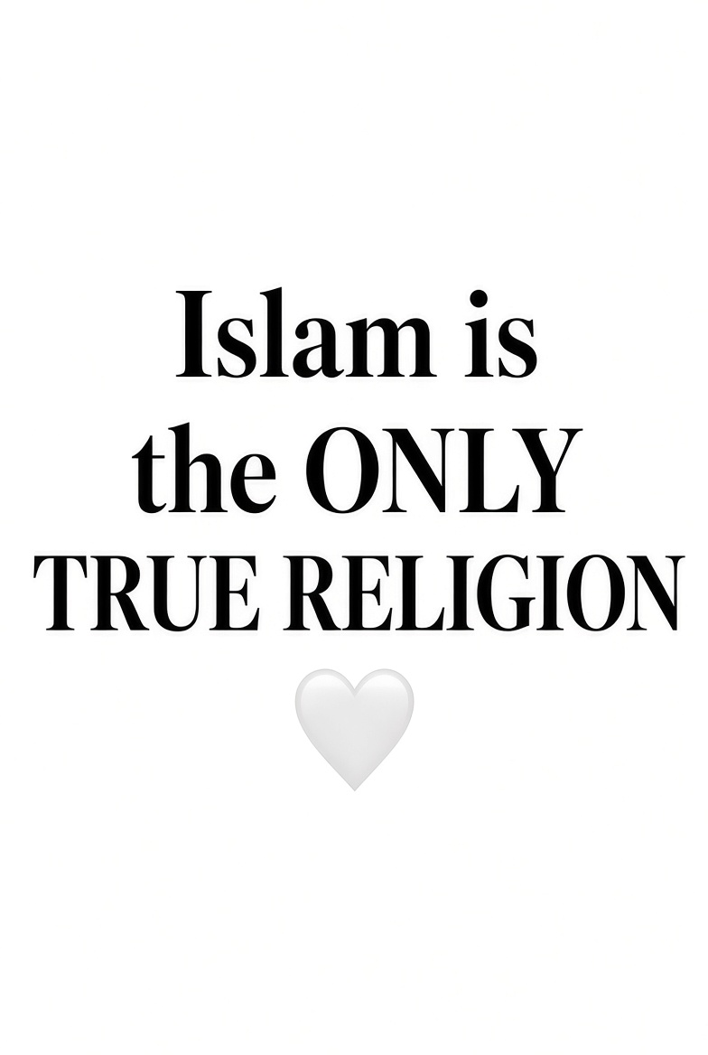 HalalNation_'s tweet photo. Islam is the ONLY TRUE RELIGION!

Every other religion is corrupted or false.

Turn to Islam ☪️ https://t.co/GAzWcGlixO