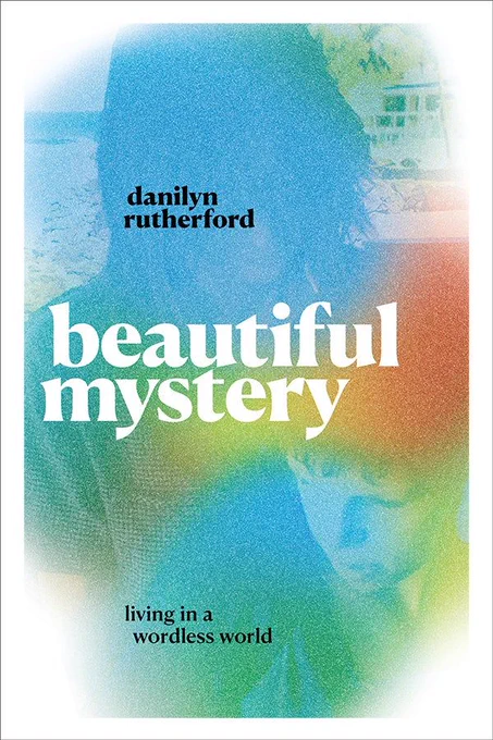 Cover of Beautiful Mystery: Living in a Wordless World by Danilyn Rutherford. Features an image of the author and her daughter treated with a colorful gradient, giving it a blueish tone. The beach and a house are visible in the background.