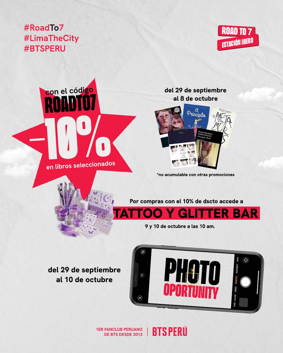 bts_peru1's tweet photo. 📚 ¡Ibero se suma a ROAD TO 7! 💜

Y con libros que ya conocemos por BTS 👀
El Principio, La metamorfosis, Tokio Blues, Beyond the Story...

🏷️ Usa el código ROAD TO 7 y obtén 10% de descuento en libros seleccionados, del 29 de septiembre al 8 de octubre. No acumulable con otras promociones.

✨Además, quienes utilicen el código podrán disfrutar del Tattoo y Glitter Bar. el cual estará disponible el 9 y 10 de octubre, desde las 10 a. m.

📸 Y hasta el 10 de octubre, también podrás pasar por el Photo Oportunity y llevarte una foto de recuerdo.

📍 Disponible Ibero Larcomar 

Ven con tu ARMY favorita 🫶

#RoadTo7 #LimaTheCity #BTSPERU