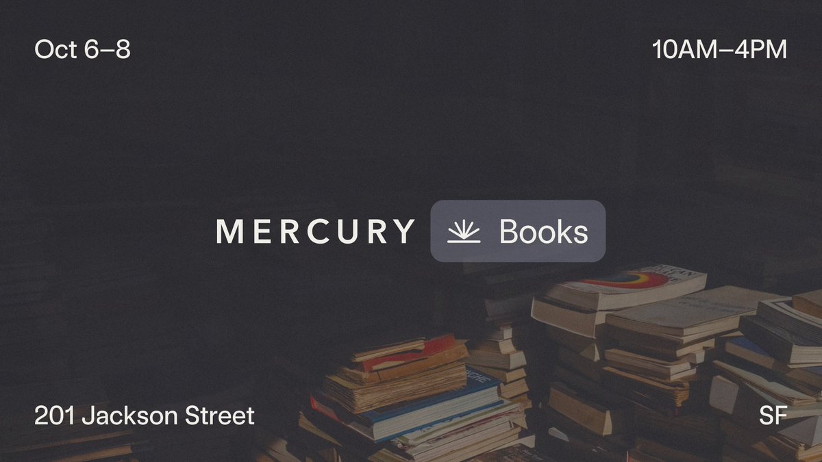 mercury's tweet photo. A bookstore is coming to Jackson Square for SF Tech Week. Shelves stocked with the sort of titles that make you want to build something new. Stick around for live sessions, coffee with fellow founders, and a book to take home. Oct 6–8. RSVP now: https://t.co/ml6p8WqTpb https://t.co/3CHcSjwH3d