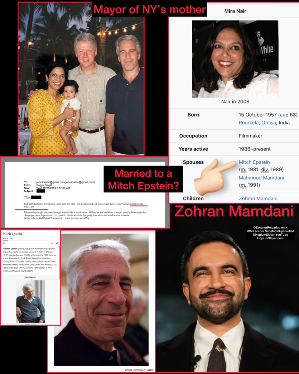 EscanorReloaded's tweet photo. Did you know that the Mayor of New York’s mother, Mira Nair, was close to Epstein and Clintons?
Did you know that Zohran Mamdani’s mother was first married to a Mitch Epstein?

Mitch Epstein’s own bio similarly notes the marriage ended around 1990/1991 (sources vary by a year-ish).  

Mira Nair’s page says she met Mahmood Mamdani in March 1989, married him in 1991, and that Zohran was born in 1991.  

Pretty interesting…