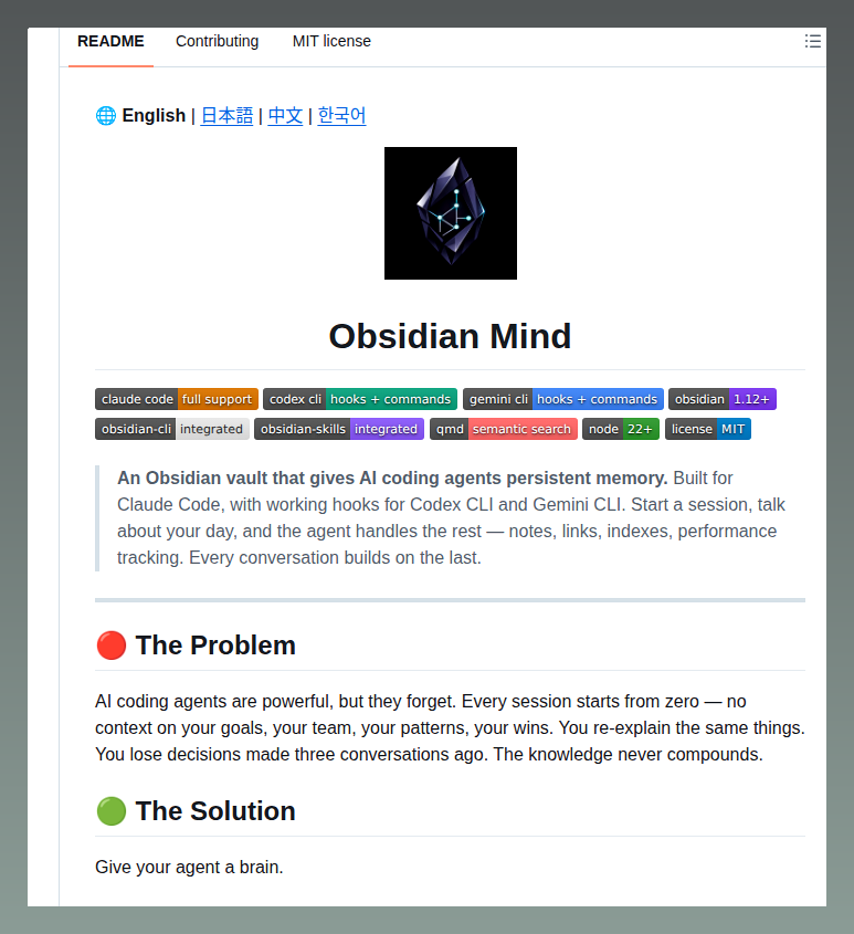 tom_doerr's tweet photo. Obsidian Mind gives AI coding agents persistent memory by connecting Claude Code, Codex CLI, and Gemini CLI to an Obsidian vault. Agents retain notes, links, and context across sessions instead of starting from zero.

https://t.co/sdrDs7mJiE https://t.co/nxrG88E8B6