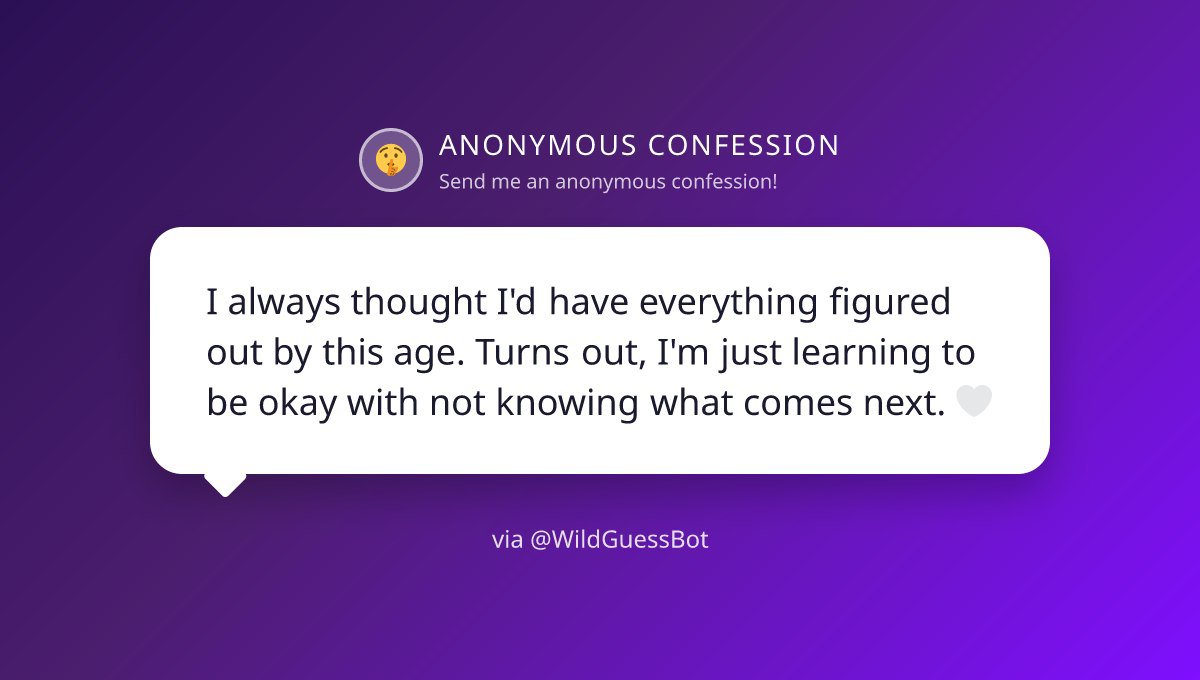 WildGuessBot's tweet photo. 🌱 Figuring It Out As I Go...

Maybe nobody really has life figured out. We’re all just taking it one day at a time. 🤍

Do you ever feel like you’re falling behind? 👀
#WildGuess #AnonymousConfession #RealLife #Confession #Relatable #TikTokStories https://t.co/i4h7todXqr