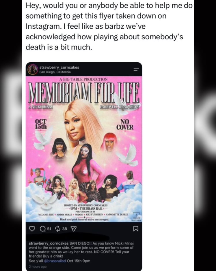 BlackMedia___'s tweet photo. A “funeral” for Nicki Minaj is being planned for October 15 at The Brass Rail in San Diego.

The event is being organized around drag performers and will reportedly involve a mock funeral for Nicki, who is very much alive. And yes, we’ve seen this type of death-themed stunt before, including when Remy Ma and others used funeral imagery toward Nicki during their 2017 feud.

If you’re in San Diego, concerns about the event can be directed to The Brass Rail directly. For concerns about the event, contact The Brass Rail at 619-203-2047 or the San Diego Police Department’s non-emergency line at 619-531-2000 or 858-484-3154. 

Leave Reviews On Google: https://t.co/vKuBXJwZ2f

Link to original post: https://t.co/5XiXf0LjLc

Owners IG: https://t.co/2MaXuOTY3G

That event must not be allowed to go forward‼️🚨🚨