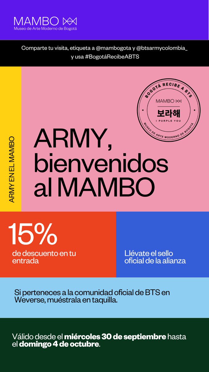 btsarmycol_'s tweet photo. 🇨🇴🖼️💜 ¡ARMY, una nueva actividad se suma a #BogotáRecibeABTS!

El MAMBO – Museo de Arte Moderno de Bogotá se une a nuestra celebración:

🗓️ 30 de septiembre al 4 de octubre
🎟️ 15 % de descuento en la entrada
🟣 Sello oficial de la alianza

Para acceder al descuento, presenta en taquilla tu perfil de la comunidad de BTS en Weverse.

📍 MAMBO — Calle 24 #6-00, Bogotá

Invitamos a ARMYs nacionales e internacionales a aprovechar estos días para conocer el museo y recorrer esta zona cultural de Bogotá. 🇨🇴💜

💡 Lleva un cuadernito o libreta para guardar tu sello como recuerdo de la visita.

Comparte tu experiencia, etiqueta a @MAMBOgota y @btsarmycol_ y usa #BogotáRecibeABTS.

#BTS #BTS_ARIRANG #BTS_WORLDTOUR_ARIRANG #BTS_Bogota #BTSenBogota #BTSARMY