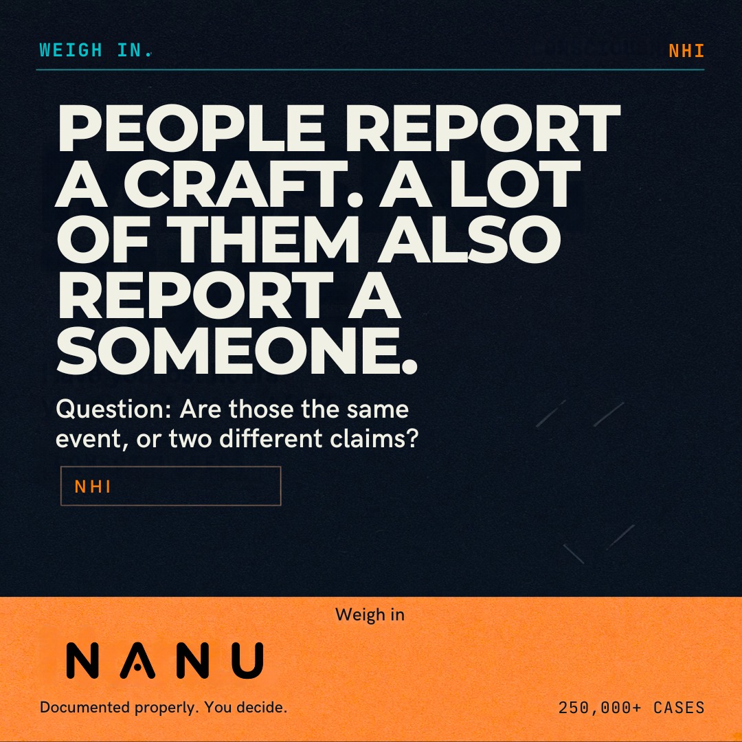 Nanu_App's tweet photo. People report a craft. A lot of them also report a someone.

Are those the same event, or two different claims?

Weigh in below or on Nanu! https://t.co/dt4EUs55I7