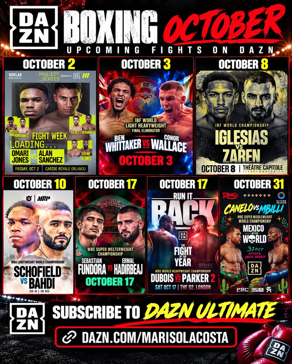 BMERingside's tweet photo. October is packed with major boxing action on DAZN 🔥

Here’s a look at the upcoming October schedule featured in this graphic:

October 2 — Omari Jones vs Alan Sanchez
October 3 — Ben Whittaker vs Conor Wallace
October 8 — Iglesias vs Zaren
October 10 — Schofield vs Bahdi
October 17 — Sebastian Fundora vs Ermal Hadribeaj
October 17 — Daniel Dubois vs Joseph Parker II
October 31 — Canelo vs Christian Mbilli

Subscribe to DAZN Ultimate to watch the action.

https://t.co/K9bccsvoAN

#Boxing #DAZN #CaneloVsMbilli #BMERingside