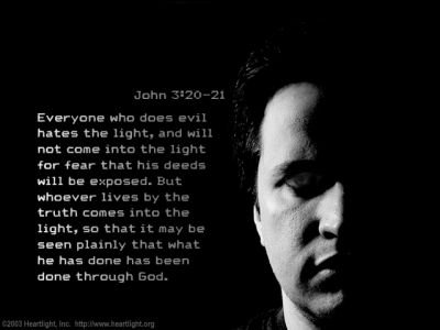 justwally48's tweet photo. Everyone who does evil hates the light, and will not come into the light for fear that his deeds will be exposed. But whoever lives by the truth comes into the light, so that it may be seen plainly that what he has done has been done through God. — John 3:20-21 https://t.co/vr3DlWOj6t