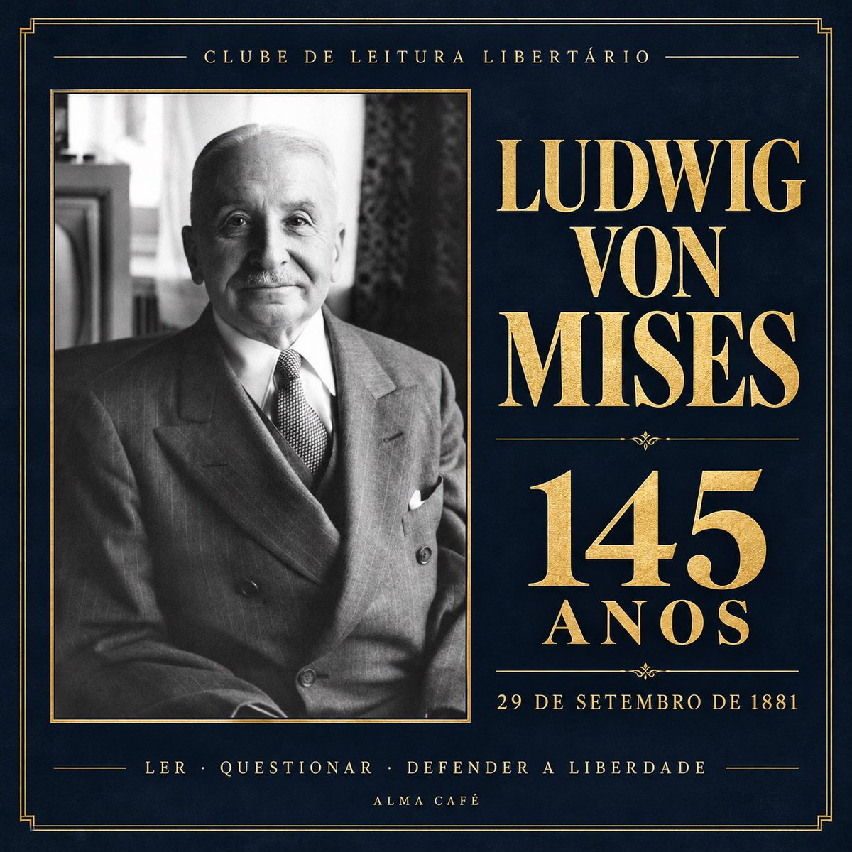 AlmaCafe_PT's tweet photo. ☕️ Há 145 anos, a 29 de Setembro de 1881, nascia Ludwig von Mises.

Estudou a acção humana, criticou o planeamento central e deixou-nos ideias que provocam debate.

A melhor homenagem? Continuar a ler, questionar e defender a liberdade. 📚

#Mises #EscolaAustríaca #Liberdade https://t.co/6ASYH3rx2h