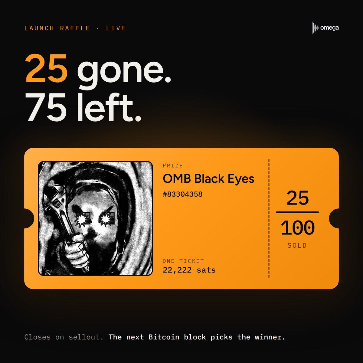 omega_btc_'s tweet photo. 25 gone. 75 left.

OMB Black Eyes. 

22,222 sats a ticket. Closes on sellout.

https://t.co/Q0akyiMVUY https://t.co/1veBYPDUfw