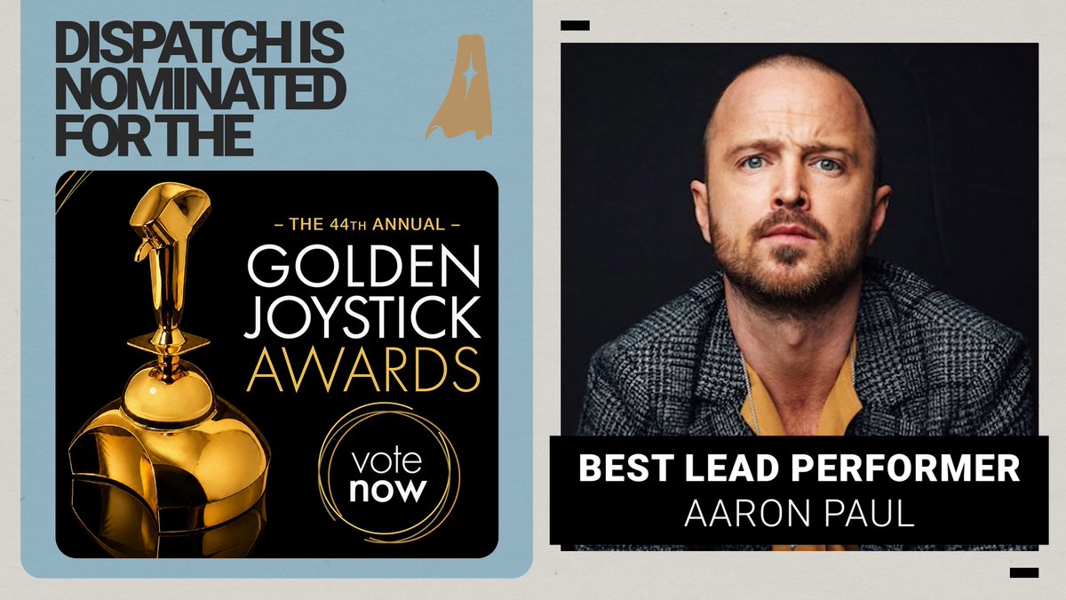 A promotional graphic announces that the video game "Dispatch" has been nominated for the 44th Annual Golden Joystick Awards, featuring a golden joystick trophy and a portrait of actor Aaron Paul, who is nominated for "Best Lead Performer." The image includes voting prompts and aligns with the post's call to action for fans to vote in categories including Best Lead Performer, Best Soundtrack, and Best Storytelling.