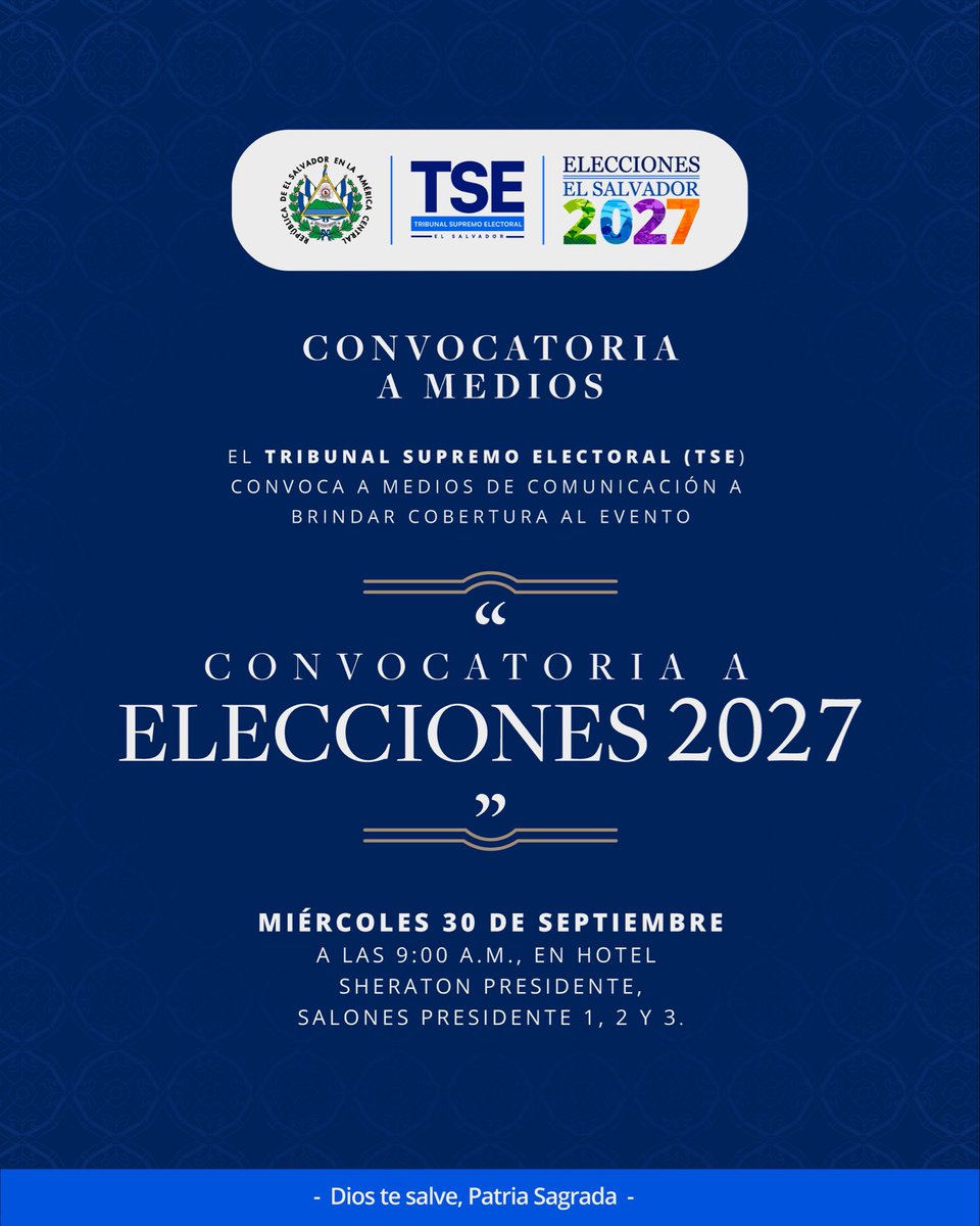 TSEElSalvador's tweet photo. CONVOCATORIA A MEDIOS DE COMUNICACIÓN

Evento: «Convocatoria a Elecciones 2027»
🗓️ 30 de septiembre
🕘 9:00 a. m. 
📍 Hotel Sheraton Presidente

#TSEElSalvador #Elecciones2027 https://t.co/QP73JjAZ5t