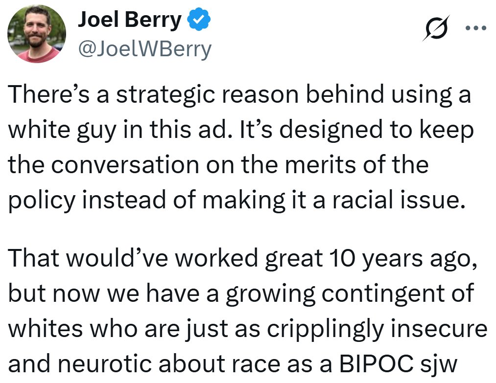 TooWhiteToTweet's tweet photo. "He just happened to be White."

This is the single most asinine statement I've ever seen.

You know, I know, Berry knows, everyone knows - the guy in that Arkansas welfare ad could ONLY be White.

Because, of course, the ONLY standard in this country is the anti-White standard.

ONLY White people can be denigrated.

ONLY White people can be the punchline.

ONLY White people can ever be depicted in a negative light.

White people are literally the only unprotected class in America - and to pretend that's not a problem is to condemn every White American.

These conditions have been the norm for DECADES now, and to pretend that "he just happened to be White" is disingenuous beyond the English language's ability to convey disingenuousness.

If ANY person other than a straight White male were depicted in that commercial, infinity identity organizations would have sprung into action, followed by social media censorship, campaign apologies, staffer resignations, the works.

"But that's why it's smart! They used the only guy they could to get the message across! You don't understand politics!"

Wow. Smoking hot take! As White people, by allowing ourselves to serve as society's one and only scapegoat, never defending against incessant anti-White attacks, and supporting the very people who scapegoat and attack us... we win!

Genuinely, eternally, fuck you. I sincerely hope for horrific outcomes in your life. If this is your job function - relentless treachery for a paycheck - you deserve things that can't possibly be articulated within the terms of service of this platform.

TRUE things about other groups cannot be uttered - but those groups' negative traits CAN be attributed to White people without repercussion.

And the moment White people have a normal human reaction to the latest anti-White indignity, an entire army of depraved shills like Berry work overtime to enforce the anti-White standard by pathologizing White people for standing up for ourselves.

Then, cherry on top of the anti-White sundae, this entire ziosphere of soulless Fake Right "influencers" feigns intellectual superiority by asserting that THIS IS THE WAY, and anyone who doesn't like it just doesn't understand.

NEVER, though, do they respond with such bombastic disdain for ANY aggrieved group beside White people. They're not just FOR the people they serve, they're proactively, aggressively AGAINST White people - and ONLY against White people.