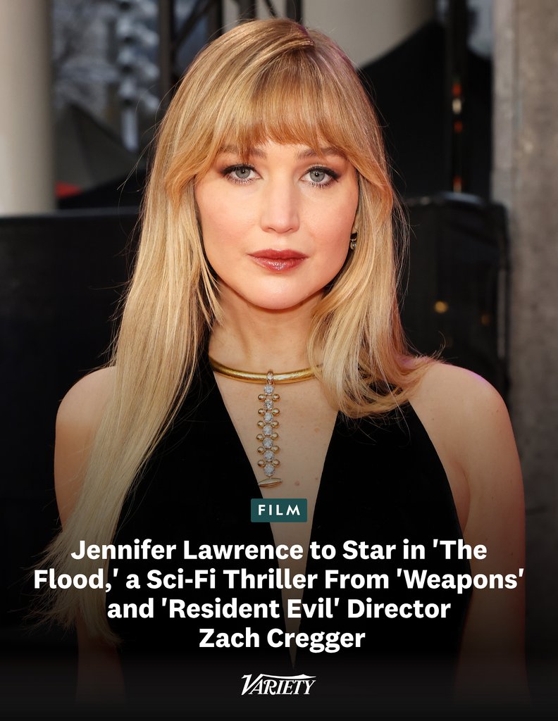 Variety's tweet photo. Jennifer Lawrence is set to star in "The Flood," a new science-fiction thriller from "Weapons" and "Resident Evil" director Zach Cregger.

Cregger will write and direct the movie, which is based on his original idea and set for a theatrical release on August 11, 2028 from Warner Bros. Plot details are being kept under wraps.

"Jennifer is one of a kind, and I’m beyond excited to see her in this role," the director said in a statement. 

https://t.co/M5paP5gEgQ