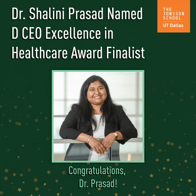 A person smiling while seated at a table, with text stating "Dr. Shalini Prasad Named D CEO Excellence in Healthcare Award Finalist." The background features The Jonsson School, UT Dallas logo.