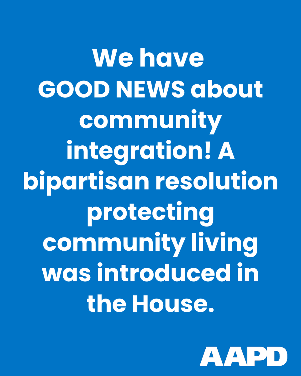 AAPD's tweet photo. The US House of Reps is working to protect community integration. Newly introduced
H.Res. 1586 reaffirms that we have a right to exist in our communities. https://t.co/9EWHr5it59