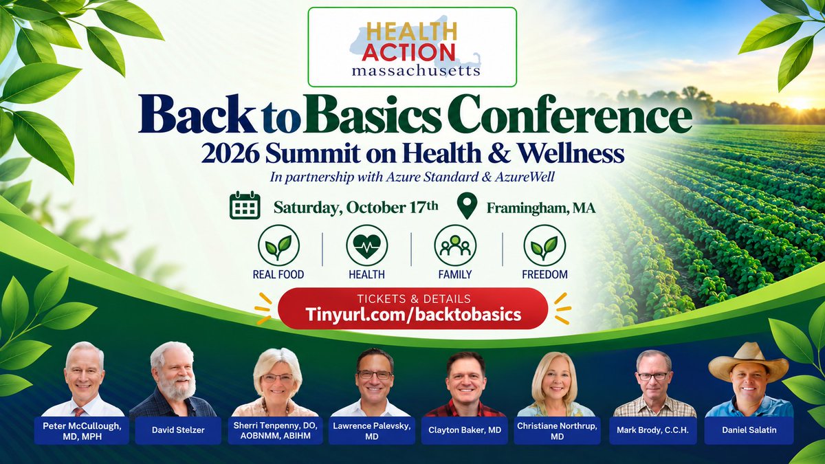 HealthActionMA's tweet photo. Health Action Massachusetts is excited to be a sponsor of the Back to Basics Conference on Saturday, October 17, in Framingham — and we’ll have a table there! 💚

This full-day event will bring together medical professionals and holistic farming experts, with a focus on informed consent, integrative and functional medicine, children’s health, and regenerative agriculture.

Featured speakers include Dr. Peter McCullough, Dr. Sherri Tenpenny, Dr. Lawrence Palevsky, Dr. Christiane Northrup, Dr. Clayton Baker, Daniel Salatin, Mark Brody, and David Stelzer.

And there’s a special offer for September: 10% off + a FREE signed book by Dr. Peter McCullough!

📅 Saturday, October 17, 2026 - 9AM - 5PM | Doors @ 8AM
📍 Framingham, MA
🎟️ Get your tickets: https://t.co/O62aXWWZD7