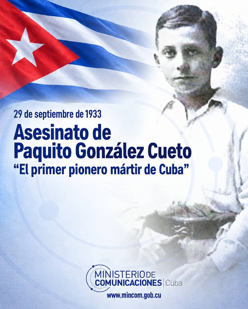 MayraArevich's tweet photo. Recordamos hoy a Paquito González Cueto, primer pionero mártir de Cuba, asesinado a los 13 años el 29 de septiembre de 1933. Su ejemplo nos compromete a educar en justicia y dignidad a las nuevas generaciones. #CubaViveEnSuHistoria https://t.co/r8U02WTuDk