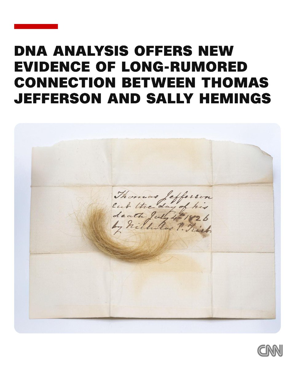CNN's tweet photo. After spending years reconstructing DNA fragments, scientists have revealed the most compelling evidence to date that Thomas Jefferson fathered children with Sally Hemings, an enslaved woman in his household – a relationship that has been long rumored but never definitively proven. https://t.co/pdHmtn7CKa