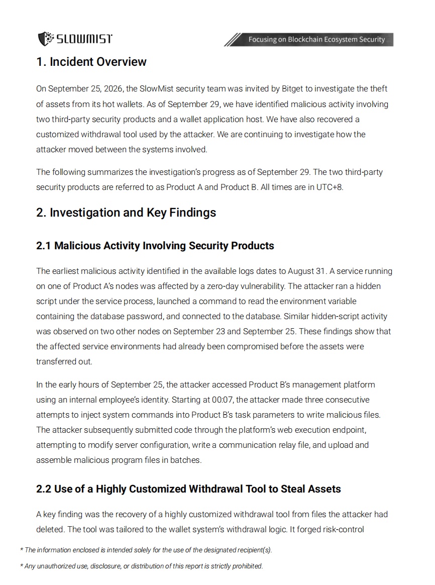 SlowMist_Team's tweet photo. @bitget has engaged SlowMist’s security team to investigate the September 25 hot wallet asset theft.

As of September 29, our investigation has identified malicious activity involving certain third-party security products and a wallet application host, as well as a highly customized withdrawal tool used by the attacker.

🔎 Key findings include:

1. Malicious activity on a certain third-party product involving exploitation of a zero-day vulnerability.
2. Unauthorized access to a certain third-party products management platform on September 25 using an internal employee identity.
3. Recovery of a customized withdrawal tool designed to interact with the wallet system’s withdrawal logic.
4. On-chain activity begins at 02:31 on September 25, with transfers across multiple blockchains over approximately 2 hours and 52 minutes.
5. Subsequent attempts to manipulate withdrawal records and trigger additional BTC withdrawals.

We are continuing to investigate how the attacker moved between the affected systems.

All date references are to UTC+8.

📄 Read the details of the investigation:
https://t.co/vcbgBNBire