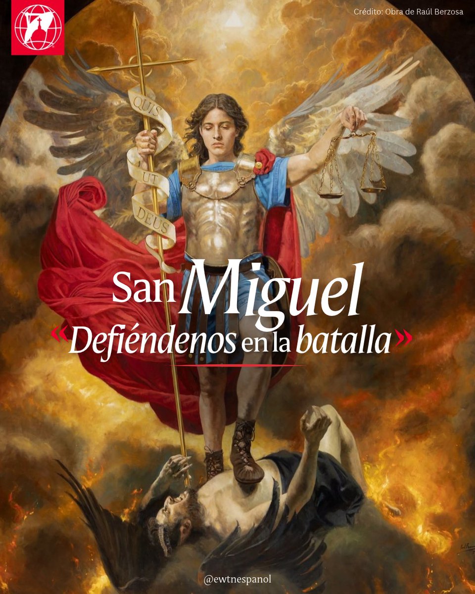 EWTNespanol's tweet photo. Oremos:
San Miguel Arcángel,
defiéndenos en la batalla.
Sé nuestro amparo
contra las perversidad y asechanzas
del demonio.
Reprímale Dios, pedimos suplicantes,
y tu príncipe de la milicia celestial
arroja al infierno con el divino poder
a Satanás y a los otros espíritus malignos
que andan dispersos por el mundo
para la perdición de las almas.
Amén.

Obra de Raúl Berzosa: «Arcángel San Miguel». Óleo sobre lienzo, 280 x 388 cm.