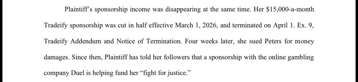 Pulcys's tweet photo. Clavicular’s lawyers point to the timing of Mendoza’s Tradeify sponsorship ending, showing it was reduced from $15,000/month to $7,500/month in March before being terminated on April 1. She filed the civil lawsuit against Clavicular on April 28, four weeks later.

The lawyers argue that the loss of her sponsorship and financial relationship with Peters may have been a motive for the lawsuit 😳