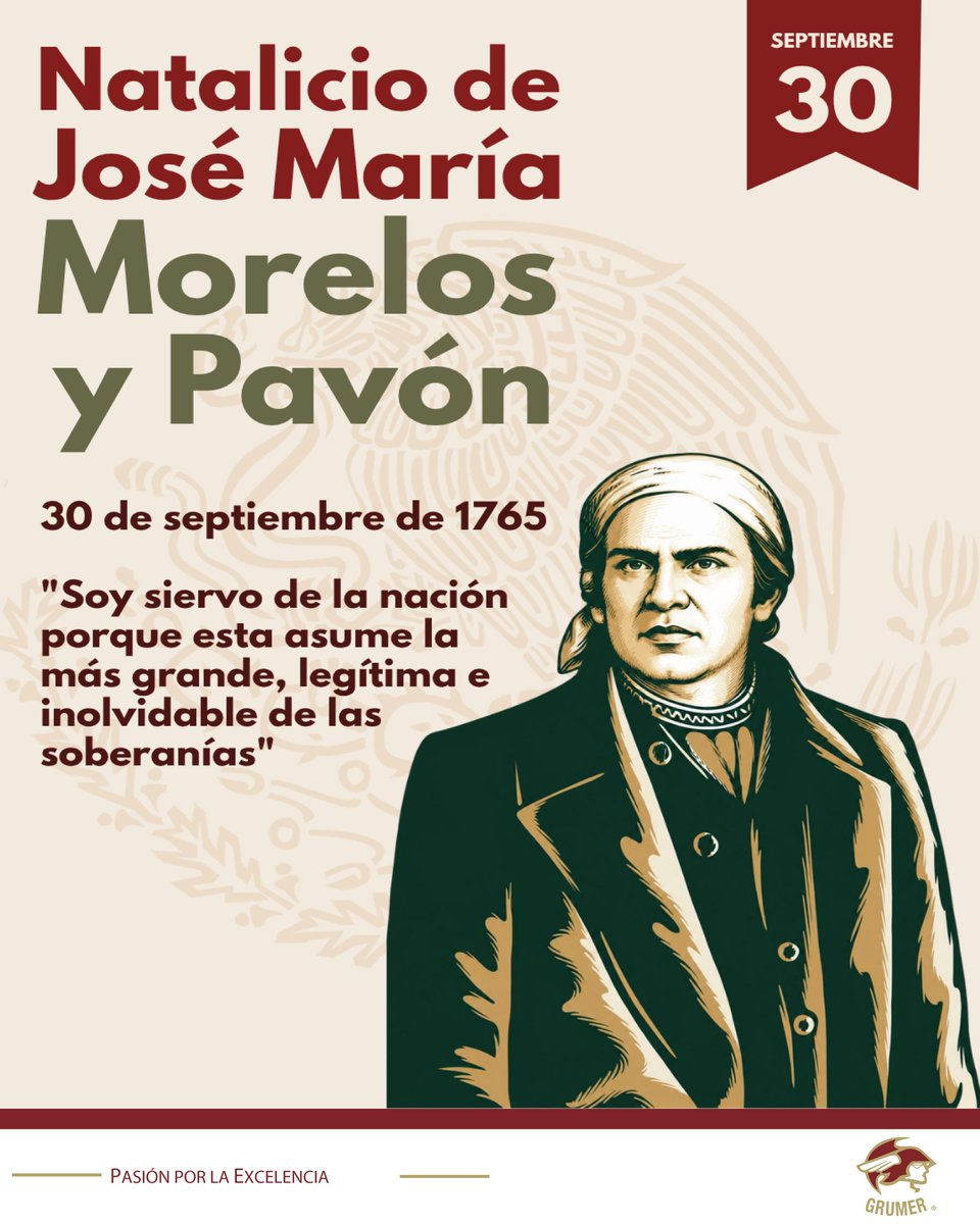 GrumerMx's tweet photo. 30 de septiembre | Natalicio de José María Morelos y Pavón.

En Grumer, honramos nuestra historia y los valores que fortalecen nuestra identidad nacional. 🇲🇽✨

#OrgulloMexicano https://t.co/RkvskElQGl