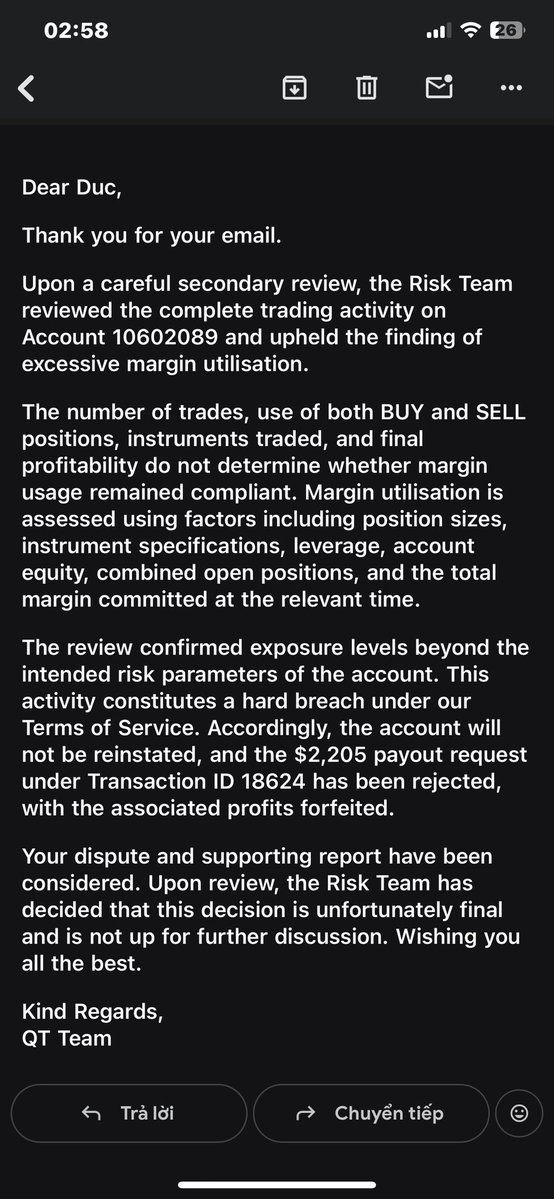 BakeLabVn's tweet photo. 🚨 QT FUNDED — ENOUGH WITH “HIGH MARGIN USAGE”. SHOW THE EVIDENCE.

I’m making this case public because I am still waiting for a clear answer from QT Funded regarding my $2,205 payout.

Account: 10602089
QT POWER 2-Step Funded
Initial Balance: $25,000
Payout: $2,205
Transaction ID: 18624

QT Risk Team rejected my payout and claimed that my account exceeded their “intended risk parameters” due to:

“Excessive margin utilisation.”

Fine.

Then show me exactly where the breach happened.

I have repeatedly asked for the basic information needed to verify this decision:

❌ Which trade allegedly breached the rule?
❌ What exact time did it happen?
❌ How much margin/exposure was used?
❌ What was the maximum allowed?
❌ What calculation shows that I exceeded it?
❌ Which exact rule/version was applied?

So far, I have not been given those details.

And there is something QT needs to address:

I ONLY HAD ONE OPEN POSITION AT A TIME.

My MT5 history contains multiple trades, but those trades were not held simultaneously. They were opened and closed individually.

Yet QT is telling me that my account had “excessive margin utilisation.”

Then show me the position that caused it.

This is also not the first time I have received a “high margin usage” explanation from QT. I previously had a separate issue where QT cited the same type of reasoning.

At this point, I am not interested in another generic statement saying:

“The decision is final.”

A final decision does not answer the underlying question.

If QT believes I breached a risk rule, then the evidence should be straightforward:

EXACT TRADE → EXACT TIMESTAMP → EXACT EXPOSURE/MARGIN → EXACT LIMIT → EXACT CALCULATION

That is all I am asking for.

I am not asking QT to ignore its rules.

I am asking QT to show me which rule I violated and prove the calculation used to reject my $2,205 payout.

If the breach exists, show it.

If the calculation is correct, show it.

But simply saying “excessive margin utilisation” without identifying the actual event that caused the breach does not give me a meaningful way to verify the decision.

QT FUNDED — SHOW THE EVIDENCE.

I will gladly address the exact breach if you provide it.

Until then, I am asking for transparency regarding my account, my payout, and the basis on which my profits were forfeited. 

@Finn_QTFunded @AlexQuantTekel @JamesQuantTekel @QtFunded @PropFirmsGuru 

#QTFunded #QTPOWER #PropFirm #PropTrading #Payout #Trading #PayoutDispute