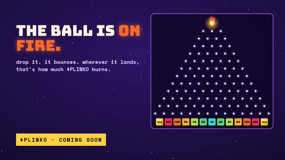 PlinkoCoinFun's tweet photo. the ball is on fire.

drop it. it bounces. wherever it lands, that's how much $PLINKO burns.

the board lights up soon. https://t.co/HjqAwxeHOp