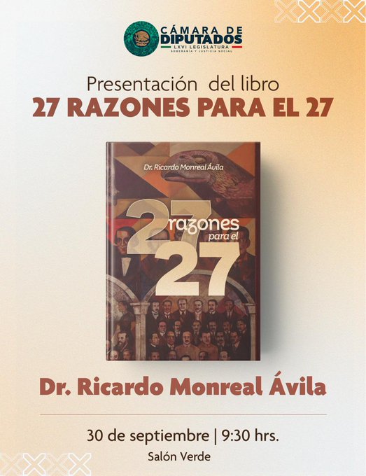 An event flyer for the 'Cámara de Diputados' announcing the book presentation of '27 RAZONES PARA EL 27' by Dr. Ricardo Monreal Ávila on September 30 at 9:30 hrs. in the Salón Verde.