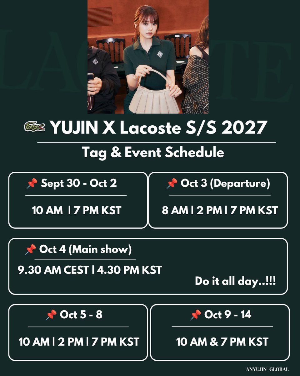 ANYUJIN_GLOBAL's tweet photo. 🐊 𝐘𝐔𝐉𝐈𝐍 𝐗 𝐋𝐀𝐂𝐎𝐒𝐓𝐄 𝐒𝐒𝟐𝟕 𝐏𝐅𝐖

📌 TAG &amp; EVENT SCHEDULE

All times are in KST, except for the main show (CEST &amp; KST).

📢 POST during the scheduled hours across all platforms!

Departure &amp; main show tags will be updated later!

#ANYUJIN #LACOSTE
#LacosteSS27 #PFW https://t.co/Jj4pzDxZPj