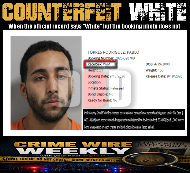thetripledshow's tweet photo. COUNTERFEIT WHITE

TORRES RODRIGUEZ, PABLO
Booking Number: 2026-028708
Race/Sex: W/M
DOB: 4/19/2000
Height: 51
Weight: 150
Booking Date: 9/18/2026
Release Date: 9/19/2026
Inmate Status: Released
Bond Eligible: No
Ready for Bond: No

Polk County Sheriff’s Office charged possession of cannabis not more than 20 grams under Fla. Stat. § 893.13(6)(b) and possession of drug paraphernalia (smoking device) under § 893.147(1); a $1,000 surety bond was posted on each charge and both dispositions are listed as bail.