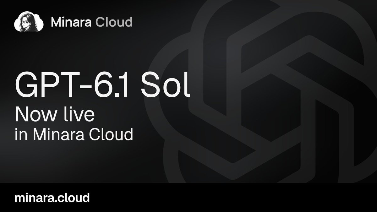 minara_cloud's tweet photo. OpenAI: GPT-6.1 Sol is now live on Minara Cloud. 
It accepts text, images, and files, produces text, and supports a 1,050,000-token context window. 
Explore it at https://t.co/5yKXghztwO. https://t.co/wf8bkowGo9