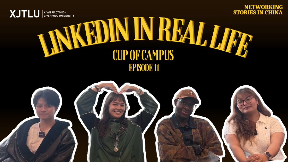 A promotional thumbnail for a video titled "LINKEDIN IN REAL LIFE - CUP OF CAMPUS EPISODE 11" by XJTLU, featuring four smiling young people, with one woman forming a heart shape with her hands.