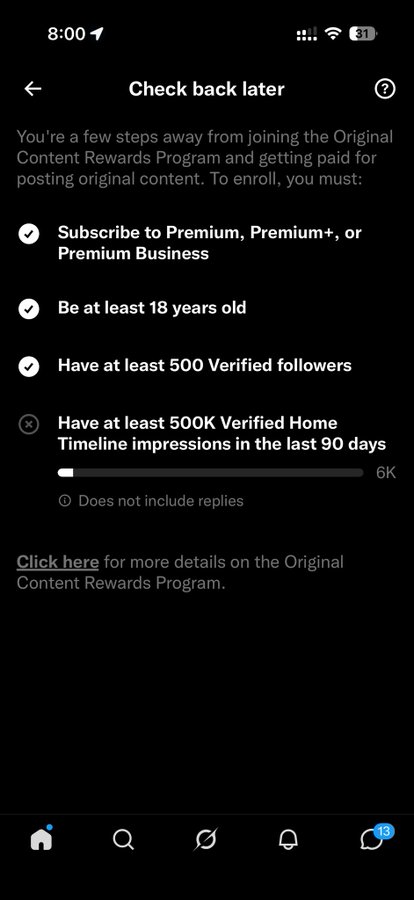The image shows an X (formerly Twitter) "Check back later" screen for the Original Content Rewards Program, displaying that the user has met three requirements—Premium subscription, being 18+, and having 500+ Verified followers—but still needs 500K Verified Home Timeline impressions in the last 90 days (currently at 6K). This relates to the post's frustration about low impressions (1.7k), as the user feels defeated by the massive gap between their current reach and the 500K requirement needed to monetize their content.