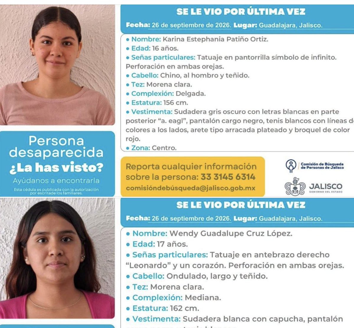 IsraelOroozco's tweet photo. #Jalisco| 🚨 Buscan a dos adolescentes desaparecidas en el Centro de #Guadalajara.

Karina Estephania Patiño Ortiz, de 16 años, mide 1.56 metros, es de complexión delgada y tiene cabello chino, al hombro y teñido. Tiene un tatuaje de infinito en la pantorrilla y perforaciones en ambas orejas.

Wendy Guadalupe Cruz López, de 17 años, mide 1.62 metros, es de complexión mediana y tiene cabello ondulado, largo y teñido. Cuenta con un tatuaje de “Leonardo” y un corazón en el antebrazo derecho.

Ambas fueron vistas por última vez el 26 de septiembre de 2026.

📞 33 3145 6314
Comisión de Búsqueda de Personas de Jalisco.