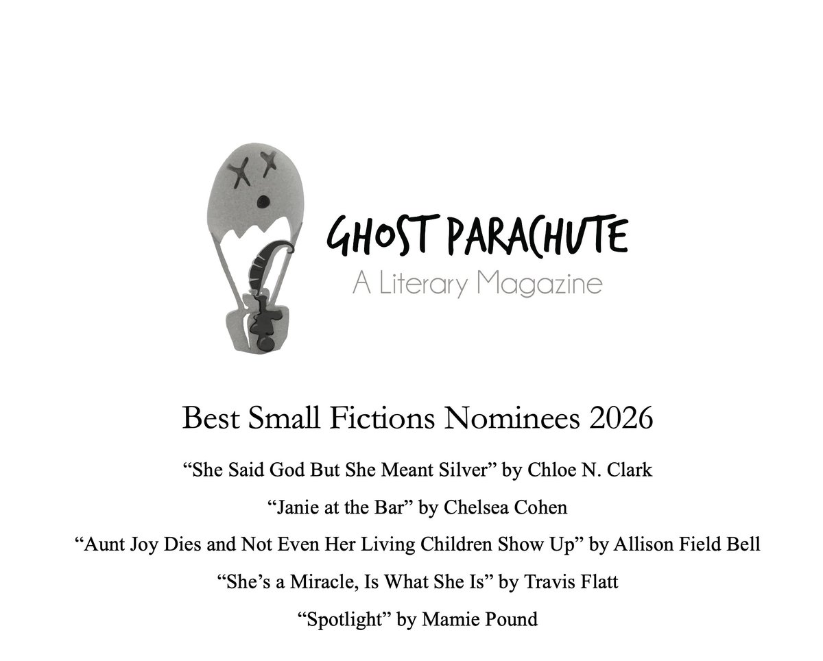 GhostParachute's tweet photo. Congratulations to our 2026 Best Small Fictions Nominees: @chelseahannac, @AFB16, @WriterLeeFlatt, Chloe N. Clark, and Mamie Pound. https://t.co/JueQUjOfvw