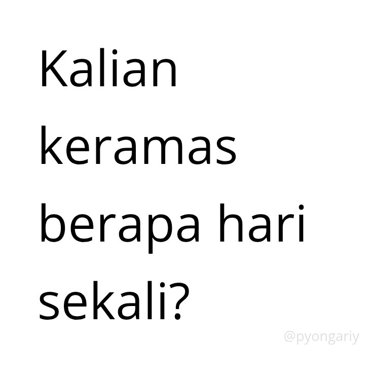 pyongariy's tweet photo. Aku 2 hari sekali https://t.co/EV7I0Er02H