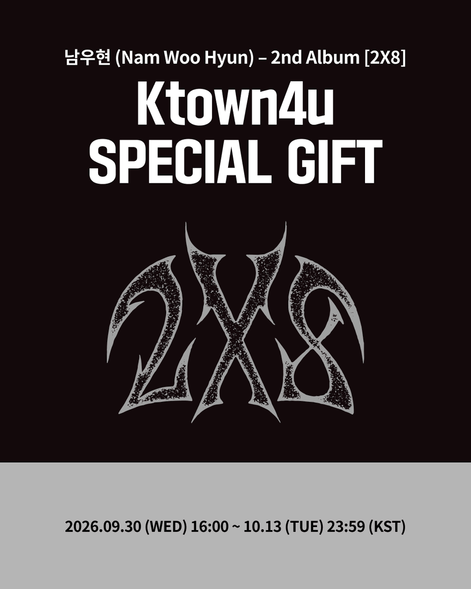 Ktown4u_com's tweet photo. 📢【 NAM WOO HYUN 】

💿Nam Woo Hyun – 2nd Album [2X8] 

🖤Ktown4u Pre-Order Special Event🩶

✅1 random Ktown4u-exclusive Selfie photocard out of 3 designs (1:1)

📅 2026.09.30 16:00 ~ 2026.10.13 23:59 (KST) 
*Based on payment completio

🎁Check out the event here!
🔗https://t.co/XdX0nftmlB

✈️Ktown4u ships all over the world✈️

#남우현 #NAMWOOHYUN
#2X8 #2ndAlbum
#Ktown4u #Ktown4u_event