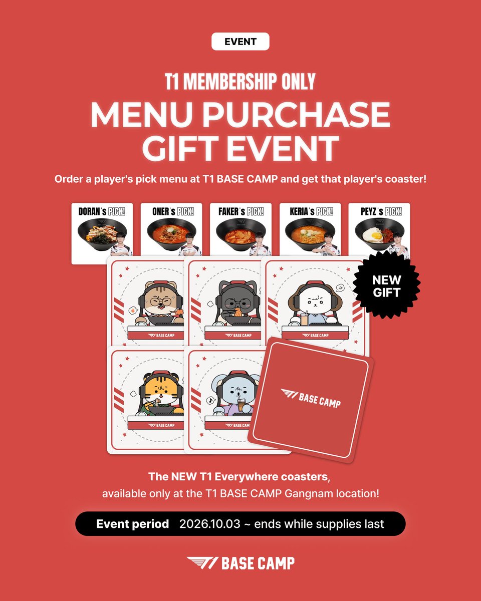 t1basecamp_gn's tweet photo. 📣 T1 BASE CAMP 강남점 코스터 증정 EVENT!
선수픽 메뉴 주문하면 온세티 코스터 GET 🎁

- 이벤트 대상: T1 멤버십 가입 고객 전원 (연간 / 정기 / 단건)
- 이벤트 내용: 선수픽 메뉴 1개 주문 시, 해당 선수의 온세티 코스터 1장 증정
- 참여 방법: 메뉴 주문 시 'T1 멤버십 코스터 (₩0)' 항목을 체크하여 주문하기
⚠️ 메뉴 서빙 시 T1 멤버십 가입 여부를 확인한 후 증정품을 지급해 드립니다. 멤버십 인증 화면을 미리 준비해 주세요.
⚠️ 선수픽 메뉴 주문은 1회로 제한됩니다.
- 이벤트 기간: 2026년 10월 3일(토) 시작 ~ 재고 소진 시 종료

📣 T1 BASE CAMP Gangnam Coaster Giveaway EVENT!
Order a Player Pick menu and GET a T1 Everywhere coaster! 🎁

- Eligibility: All T1 Membership holders (Annual / Recurring / Single)
- Event Details: Receive 1 T1 Everywhere coaster of the selected player with each Player Pick menu order.
- How to Participate: When ordering, check the "T1 Membership Coaster (₩0)" option and place your order.
⚠️ We will verify your T1 Membership Digital Card when your menu is served, and then give you the gift. Please prepare your membership verification screen in advance.
⚠️ Player Pick menu orders are limited to one per player.
- Event Period: Starts October 3, 2026 and ends when supplies run out.

#T1BASECAMPGANGNAM #T1BASECAMP #TBC #ToBeConnected #T1