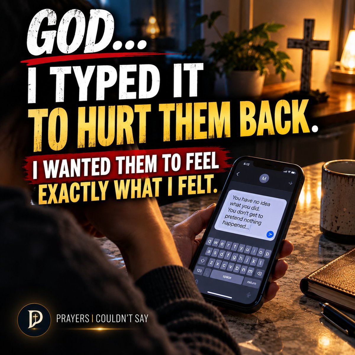 PrayersUnsaid's tweet photo. A Prayer When You Almost Send an Angry Text.

You typed the message because you wanted them to feel what you felt.
An honest Christian prayer for anger, broken trust, and leaving the text unsent before you regret it tomorrow.
#RawPrayer https://t.co/qmQ0FXs9i4