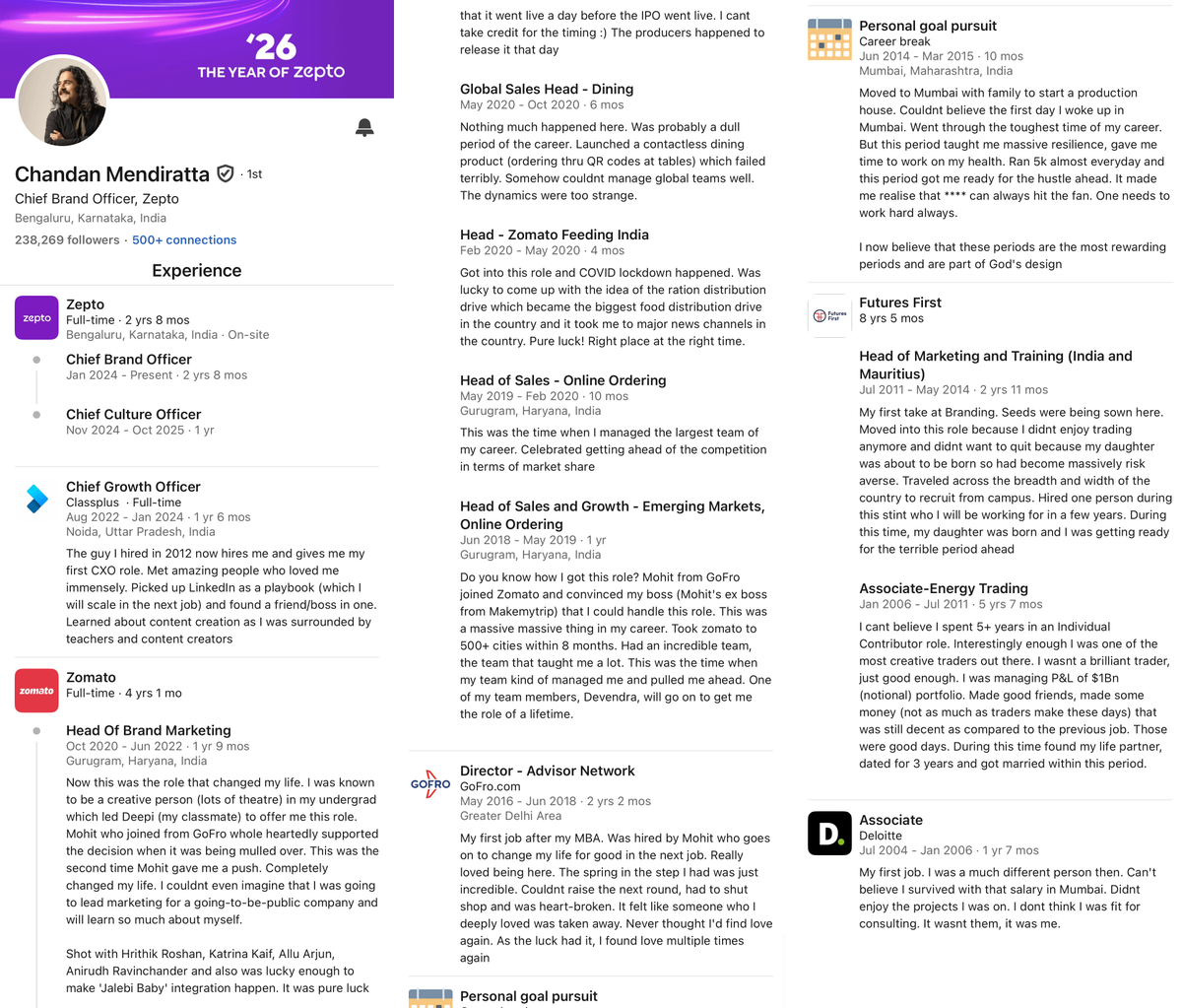 beastoftraal's tweet photo. This is probably the most engaging LinkedIn profile I have read! :) Most people update their LinkedIn profile once, and then tend to it piecemeal: add the relevant details of the last job when they move, tweak a line here, add something there, and move on. Of course, there's no 'right' or 'wrong' way - it's whatever works for you. This one feels very different, though.

It feels like Chandan sat down one fine day, looked at his entire career holistically, and decided to tell a larger story rather than document a series of jobs. How do I guess that? Look at the note under his Marketing & Training role at Futures First: "Hired one person during this stint who I will be working for in a few years". Then go to his Classplus role: "The guy I hired in 2012 now hires me and gives me my first CXO role". That's not how you normally write a LinkedIn profile. That's someone connecting dots across a career.

And the whole thing reads like Chandan is having a conversation with a reader who cares enough to go through it all. There is humor, vulnerability, luck, failure, ambition and coincidence. The less glamorous stretches (the 10-month career break, the Global Sales Head–Dining role at Zomato that he describes as a "dull period", etc.) are almost as interesting as the highs: working with Hrithik, Katrina and others, getting the Zomato role, building new businesses, becoming a CXO.

That's what makes the profile really interesting. It isn't really a résumé. It's a career narrative. This is the kind of profile that rewards exploration. On a normal LinkedIn profile, reading older roles is mostly archaeology. Here, reading about older roles gives you new context for newer ones. The reader discovers the callback between Futures First and Classplus. That's almost a narrative device.

I genuinely don't think I've seen another LinkedIn profile quite like this.

#linkedin #creativity