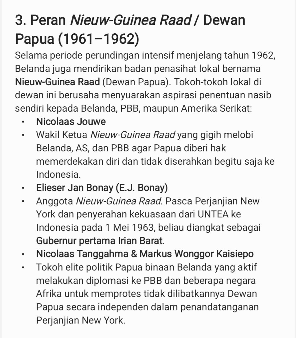 KagoyaSilas's tweet photo. Fakta sejarah yang suka diputar balik oleh kelompok pemberontak #PapuaMerdeka. 

Setiap waktu, selalu menyebut bahwa "Perjanjian New York Agreement" tidak melibatkan OAP (Orang Asli #Papua).

📌Fakta sesungguhnya:

Ada 4 hal penting yang SENGAJA DITUTUP RAPAT oleh kelompok pemberontak Papua Merdeka, termasuk pernyataan Menteri HAM Natalius Pigai beberapa hari yang lalu. 

📌1. Konferensi Meja Bundar / KMB (1949) dihadiri oleh:
• Silas Papare 
• Frans Kaisiepo
• E.J. Latumahina (Ambon)

📌2. Perundingan Perjanjian New York / New York Agreement (15 Agustus 1962):
• Silas Papare
• Marthen Indey
• Johannes Abraham Dimara (J.A. Dimara)
• Albert Karubuy
• Frits M. Kirihio
• Efraim Somisu

📌3. Peran Nieuw-Guinea Raad / Dewan Papua (1961–1962)
Pada saat Belanda melakukan manufer politik untuk menghianati hasil perjanjian KMB, Belanda membentuk Dewan Papua (Nieuw Guinea Raad) tahun 1961 dan membentuk milisi militer dan polisi dalam wadah PVC (Papuan Volunteer Corps) untuk dipersiapkan melawan militer Indonesia. 

Dewan Papua (Nieuw Guinea Raad) didominasi oleh Elit politik OAP.
Yang memilih bergabung dengan Indonesia, yaitu:
• Nicolaas Jouwe
• Elieser Jan Bonay (E.J. Bonay)

Sedangkan yang menolak:
• Nicolaas Tanggahma
• Markus Wonggor Kaisiepo

📌4. Perjanjian Roma & Masa UNTEA (1962–1963)
• E.J. Bonay
• Frans Kaisiepo 
• Marthen Indey 
• Frits Kirihio 

#Pepera #Pepera1969 #Papua #PapuaBarat #WestPapua #FreeWestPapua #FreeWestPapuaCampaign #PapuaIndonesia
