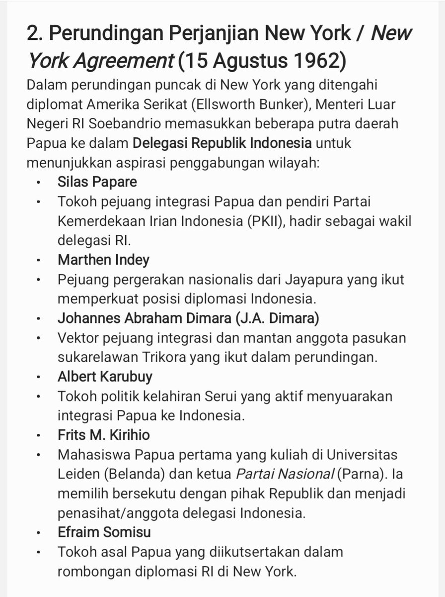 KagoyaSilas's tweet photo. Fakta sejarah yang suka diputar balik oleh kelompok pemberontak #PapuaMerdeka. 

Setiap waktu, selalu menyebut bahwa "Perjanjian New York Agreement" tidak melibatkan OAP (Orang Asli #Papua).

📌Fakta sesungguhnya:

Ada 4 hal penting yang SENGAJA DITUTUP RAPAT oleh kelompok pemberontak Papua Merdeka, termasuk pernyataan Menteri HAM Natalius Pigai beberapa hari yang lalu. 

📌1. Konferensi Meja Bundar / KMB (1949) dihadiri oleh:
• Silas Papare 
• Frans Kaisiepo
• E.J. Latumahina (Ambon)

📌2. Perundingan Perjanjian New York / New York Agreement (15 Agustus 1962):
• Silas Papare
• Marthen Indey
• Johannes Abraham Dimara (J.A. Dimara)
• Albert Karubuy
• Frits M. Kirihio
• Efraim Somisu

📌3. Peran Nieuw-Guinea Raad / Dewan Papua (1961–1962)
Pada saat Belanda melakukan manufer politik untuk menghianati hasil perjanjian KMB, Belanda membentuk Dewan Papua (Nieuw Guinea Raad) tahun 1961 dan membentuk milisi militer dan polisi dalam wadah PVC (Papuan Volunteer Corps) untuk dipersiapkan melawan militer Indonesia. 

Dewan Papua (Nieuw Guinea Raad) didominasi oleh Elit politik OAP.
Yang memilih bergabung dengan Indonesia, yaitu:
• Nicolaas Jouwe
• Elieser Jan Bonay (E.J. Bonay)

Sedangkan yang menolak:
• Nicolaas Tanggahma
• Markus Wonggor Kaisiepo

📌4. Perjanjian Roma & Masa UNTEA (1962–1963)
• E.J. Bonay
• Frans Kaisiepo 
• Marthen Indey 
• Frits Kirihio 

#Pepera #Pepera1969 #Papua #PapuaBarat #WestPapua #FreeWestPapua #FreeWestPapuaCampaign #PapuaIndonesia