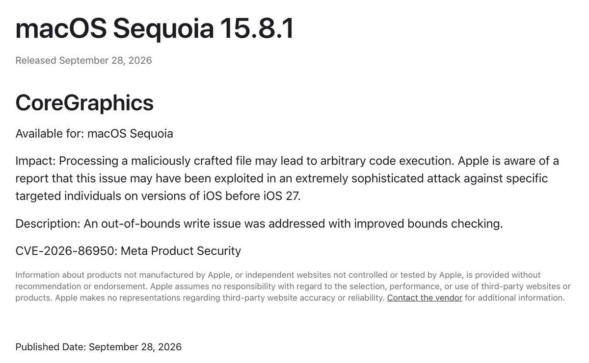 zerodayalpha's tweet photo. ⚡️ 0-Day Alert: Apple CoreGraphics RCE exploited in targeted attacks

CVE-2026-86950: out-of-bounds write in CoreGraphics parsing a maliciously crafted image/PDF, leading to arbitrary code execution. 

Both iOS and macOS are vulnerable.

This AV is reachable through a wide variety of iOS native and 3rd party apps that render graphics, such as WhatsApp (first suspect due to report credit), Safari, iMessage, etc.

Zero-click where auto-preview renders the file. 

However, the bug alone is not enough to compromise the device, and requires further chaining such as sandbox escape and EoP. These further bugs are not public.

Patched in iOS/iPadOS 26.7.1, macOS Tahoe 26.7.1, macOS Sequoia 15.8.1.

https://t.co/F9ekneBQ2m