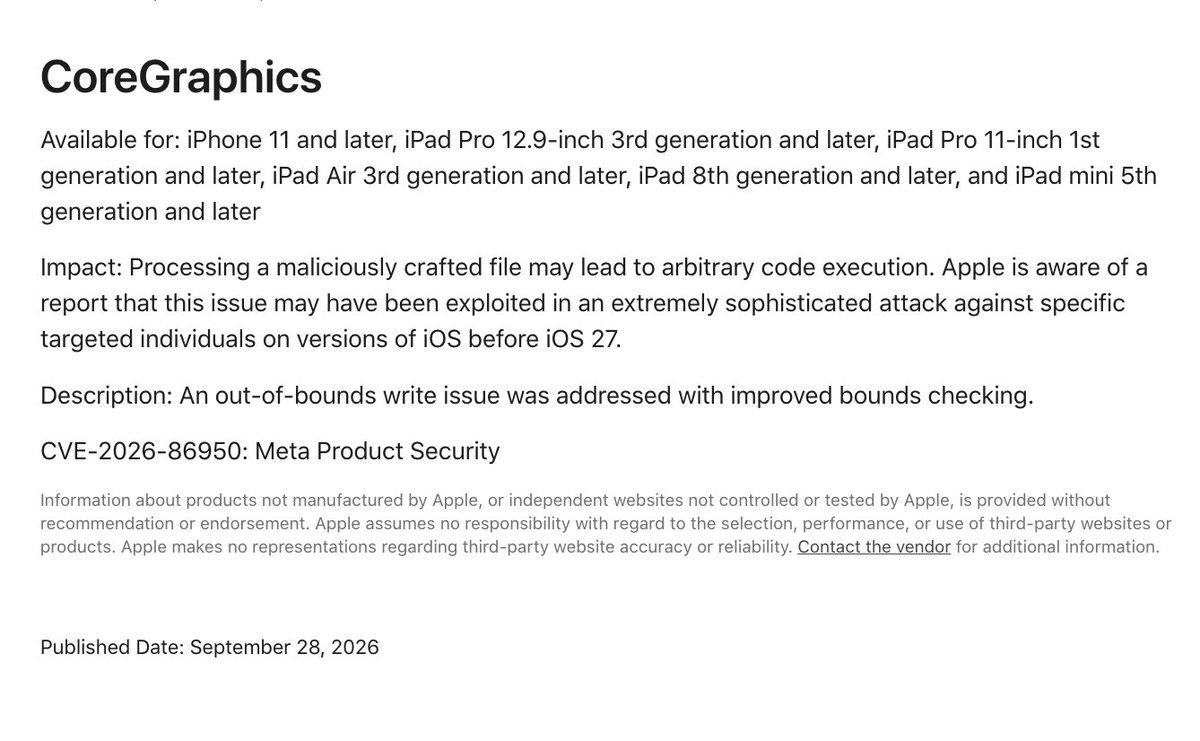 zerodayalpha's tweet photo. ⚡️ 0-Day Alert: Apple CoreGraphics RCE exploited in targeted attacks

CVE-2026-86950: out-of-bounds write in CoreGraphics parsing a maliciously crafted image/PDF, leading to arbitrary code execution. 

Both iOS and macOS are vulnerable.

This AV is reachable through a wide variety of iOS native and 3rd party apps that render graphics, such as WhatsApp (first suspect due to report credit), Safari, iMessage, etc.

Zero-click where auto-preview renders the file. 

However, the bug alone is not enough to compromise the device, and requires further chaining such as sandbox escape and EoP. These further bugs are not public.

Patched in iOS/iPadOS 26.7.1, macOS Tahoe 26.7.1, macOS Sequoia 15.8.1.

https://t.co/F9ekneBQ2m