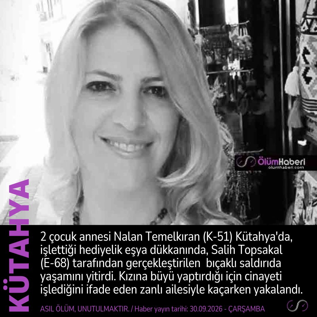 OlumHaberi's tweet photo. Nalan Temelkıran (K-51) Kütahya’da, işyerinde uğradığı bıçaklı saldırıda yaşamını yitirdi.
https://t.co/0x6j1cwzYm
#NalanTemelkıran #Kutahya #cinayet #kadıncinayeti #vefat #cenaze #esnaf https://t.co/BB6IsJP4VB