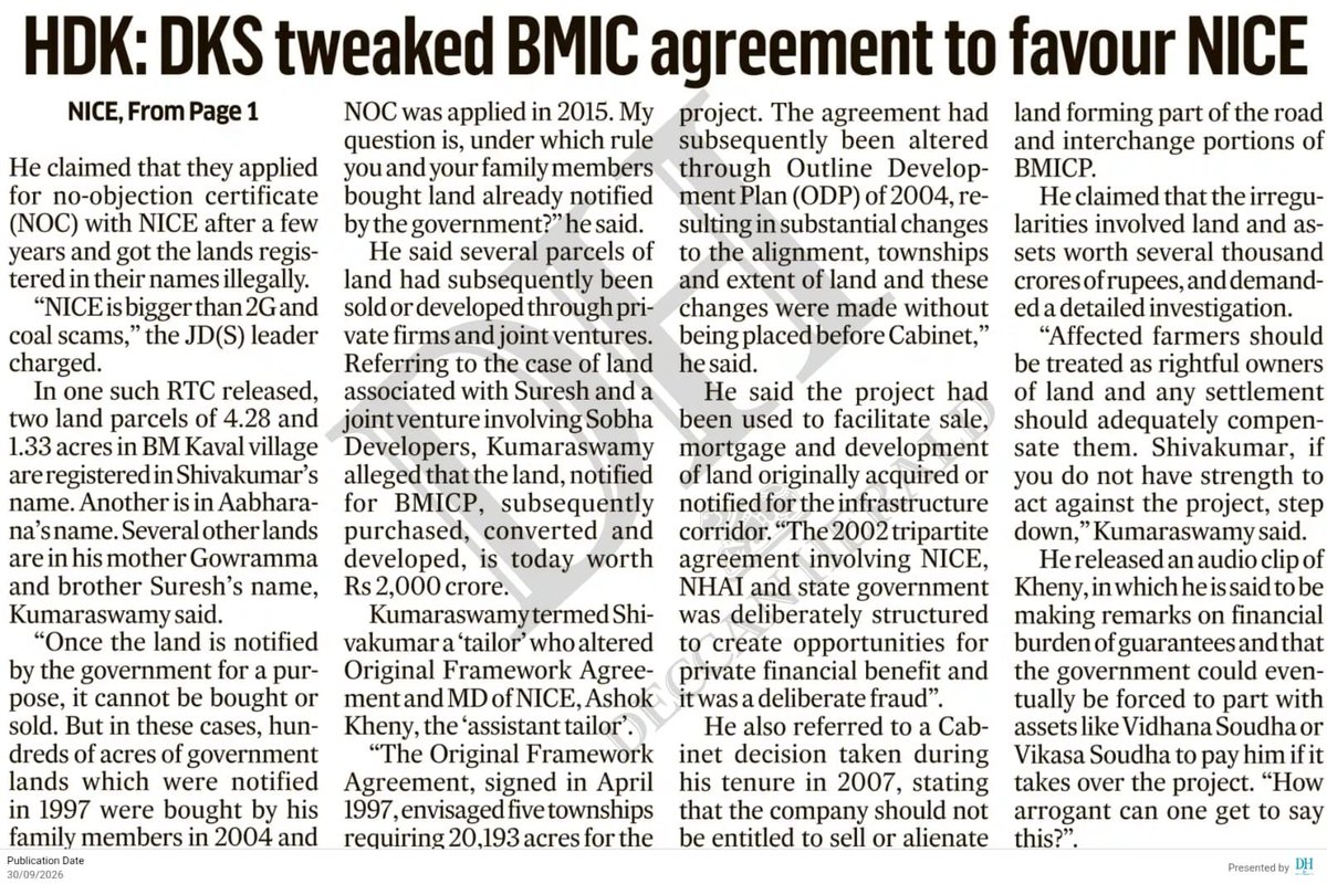 hd_kumaraswamy's tweet photo. I am not weaving stories or making baseless claims. The documents speak for themselves.

The NICE land issue involves land worth over ₹3 lakh crore. Hundreds of acres acquired by the State Government from the people for this project have allegedly ended up in the hands of the Chief Minister’s family.

The alleged irregularities stem from deviations from the original Framework Agreement and the subsequent ODP. The responsibility for these decisions rests with @DKShivakumar.

Chief Minister, you need not fear me. Examine the documents. They speak for themselves. 

1/3

@the_hindu @DeccanHerald 

#AKDKGolmaal #NothingNice #NiceLootsKarnataka
