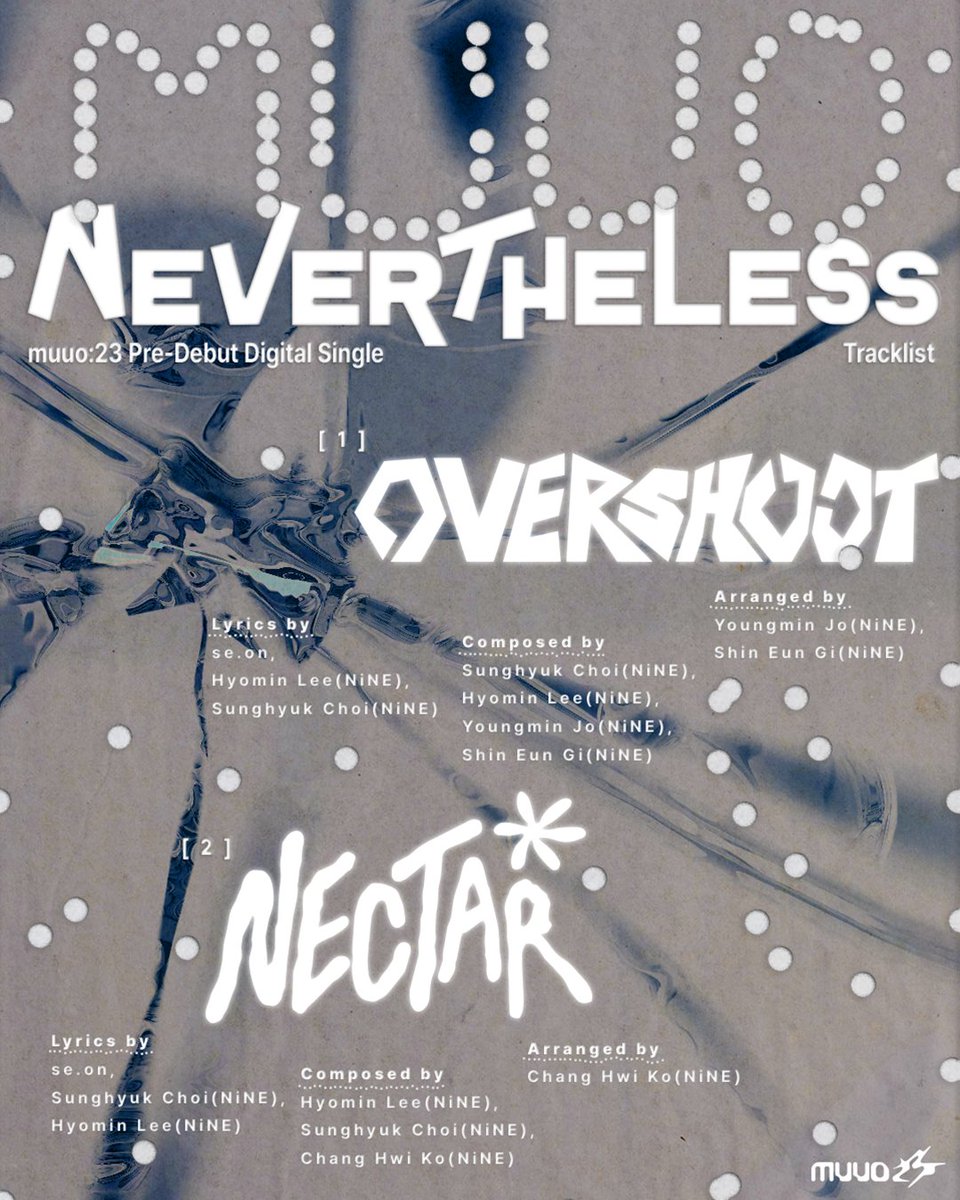 muuo_wav's tweet photo. PRE-DEBUT DIGITAL SINGLE
[NEVERTHELESS] TRACK LIST

muuo:23 ‘𝗡𝗘𝗩𝗘𝗥𝗧𝗛𝗘𝗟𝗘𝗦𝗦’
2026.10.14 6PM(KST)

#NEVERTHELESS #muuo23 #뮤오이십삼 #muuo #뮤오 https://t.co/VZzPX9EO9r